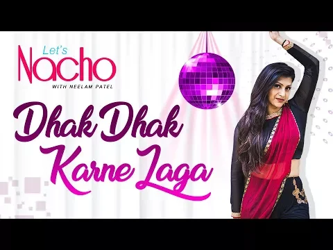 Download MP3 Let's Nacho with Neelam Patel - Dhak Dhak Karne Laga - Bollywood Dance Choreography