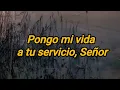 Con manos vacías -Jesús Adrián Romero -(Letra)