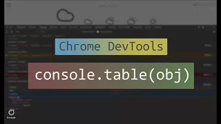Chrome DevTools - console table API