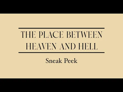 THE PLACE BETWEEN HEAVEN AND HELL | Official Sneak Peek