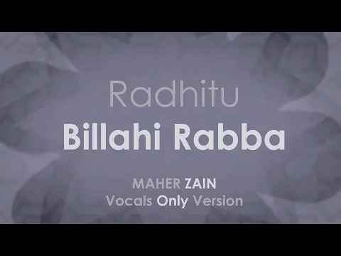 Download MP3 Maher Zain - Radhitu Billahi Rabba (English - Vocals Only Version) | Official Lyrics