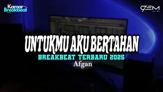 dj untukmu aku bertahan breakbeat terbaru 2025