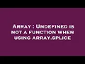 Array Undefined is not a function when using array splice