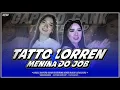 Download Lagu DJ TRAP X PARTY ‼️ TATTO LORREN X MENINA DO JOB STYLE KARNAVAL 2025 • GAPERO GANK - BONGOBARBAR •