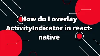 React Native Loading Spinner Overlay React Native Tutorial