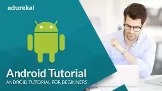Android Tutorial For Beginners Android Studio Tutorial Android App Development Edureka
