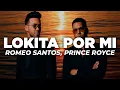 Lagu Romeo Santos, Prince Royce - Lokita Por Mi (Letra)
