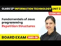 Repetition Structures - Fundamentals of Java programming Class 12 IT Unit 3 Code 802 Part B CBSE