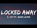 Download Lagu R. City - Locked Away (Lyrics) ft. Adam Levine