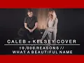 Worship Medley | 10,000 Reason/What A Beautiful Name Lyrics | Caleb & Kelsey