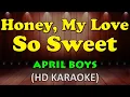 Download Lagu HONEY MY LOVE SO SWEET - April Boys (HD Karaoke)