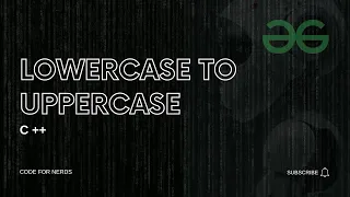 Lowercase to Uppercase Fully Solved School Level Geeks for Geeks C