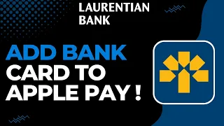 How to Add Laurentian Bank Card to Apple Pay