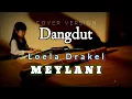 Lagu Meylani - Dangdut Loela Drakel (Cover)