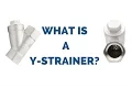 What is a Y Strainer
