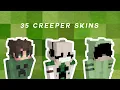 35 Creeper Skins