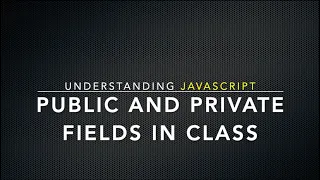 Understanding Public and Private Fields in JavaScript