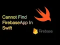 Cannot Find FirebaseApp In Scope In Swift On Xcode