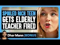 Download Lagu SPOILED RICH TEEN Gets Elderly TEACHER FIRED | Dhar Mann Bonus!