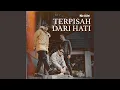Terpisah Dari Hati