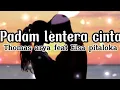 Download Lagu Thomas arya feat Elsa pitaloka - Padam lentera cinta (lirik lagu) #thomasarya#elsapitaloka#slowrock