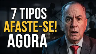 7 Tipos de Pessoas que você deve ELIMINAR da sua vida urgente.