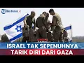 🔵INGKARI RENCANA PERDAMAIAN, ISRAEL TAK AKAN SEPENUHNYA MENARIK DIRI DARI GAZA, BERDALIH KEAMANAN