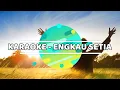 Download Lagu Karaoke - Engkau Setia (Nada Pria)