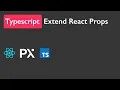 Typescript - Extend React Props