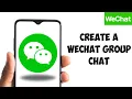 How To Create A WeChat Group Chat