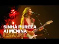 Download Lagu LIA SOPHIA - SINHÁ PUREZA / AI MENINA (ao vivo)
