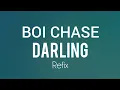 Download Lagu Boi Chase - Darling Refix (Lyrics)