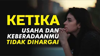 Download Ketika Usaha dan Keberadaanmu Tidak Dihargai | Motivasi Diri MP3