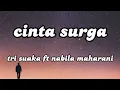 Download Lagu cinta surga - tri suaka ft nabila maharani || lirik lagu