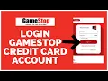 How To Login GameStop Credit Card Account GameStop Credit Card Sign In