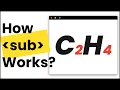 The sub Tag in HTML Markup Chemical Formula Using Subscript Element