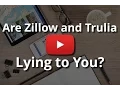 Are Zillow and Trulia Lying to You