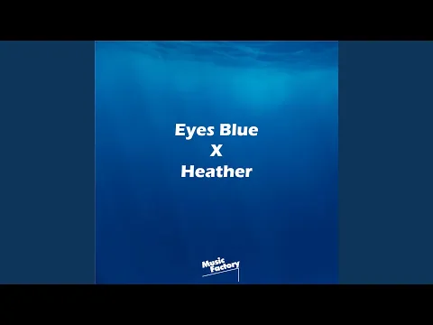 Download MP3 eyes blue x heather (Remix)