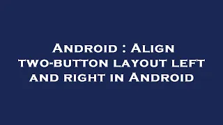 Android Align two-button layout left and right in Android