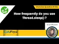 How frequently do you use Thread Sleep Selenium Interview Question