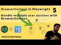 - BrowserContext in Playwright Handle Two different user sessions with BrowserContext