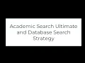 Academic Search Ultimate and Database Search Strategy
