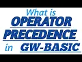 OPERATOR PRECEDENCE in GW-BASIC with Practical Example in GW-BASIC