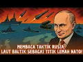 Download Lagu Mimpi Buruk NATO Dimulai di Laut Baltik, Ini Strategi Rusia Menguncinya!