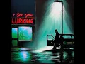Download Lagu 'I See You Lurking\