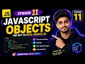 JavaScript Objects Explained in One Objects Properties Methods Episode 11