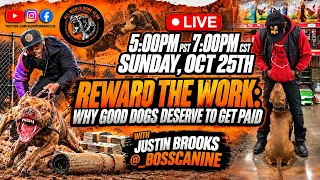 REWARD the WORK | Why good dogs deserve to get paid | Guest Justin @_Bosscanine
