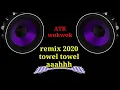 Download Lagu remix 2020 goyang towel towel populer editan