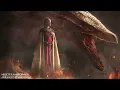 House of The Dragon: Targaryen Theme | EPIC VERSION (Game of Thrones x House of the Dragon)