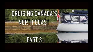 Life is Like Sailing – Cruising Canada’s North Coast – Part 3